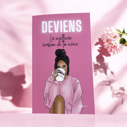 Deviens la meilleure version de toi-même